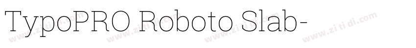 TypoPRO Roboto Slab字体转换